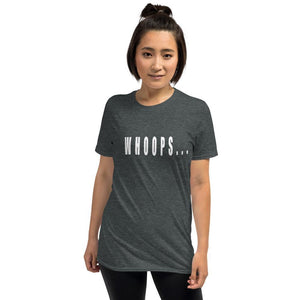 Whoops... Short-Sleeve Unisex T-Shirt - Naturally Ideal