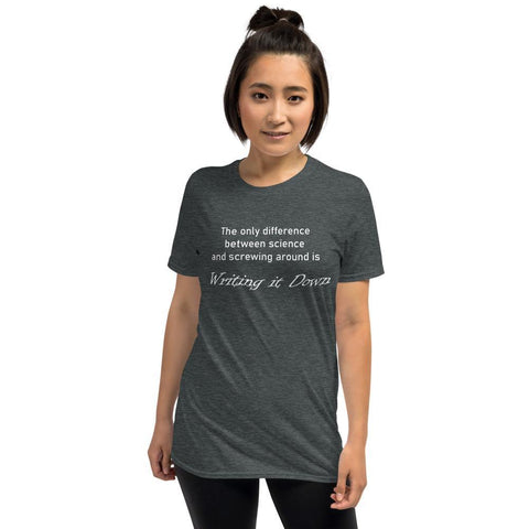 Image of Difference Between Science and Screwing Around Short-Sleeve Unisex T-Shirt - Naturally Ideal