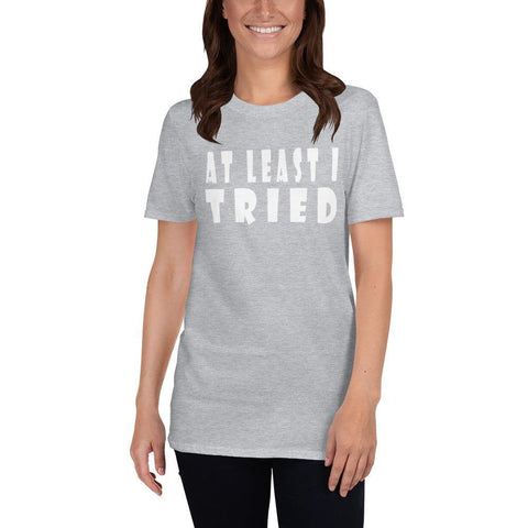 Image of At Least I Tried Short-Sleeve Unisex T-Shirt - Naturally Ideal
