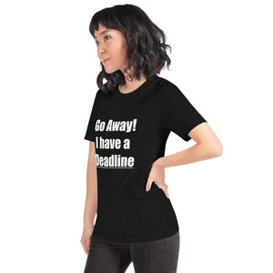 Deadline Short-Sleeve Unisex T-Shirt - Naturally Ideal
